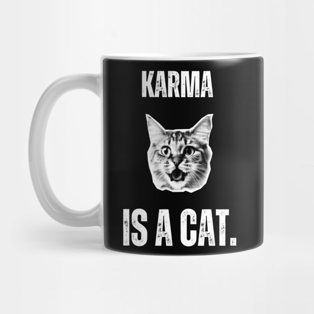 Karma is a Cat by Golden Eagle Design Studio